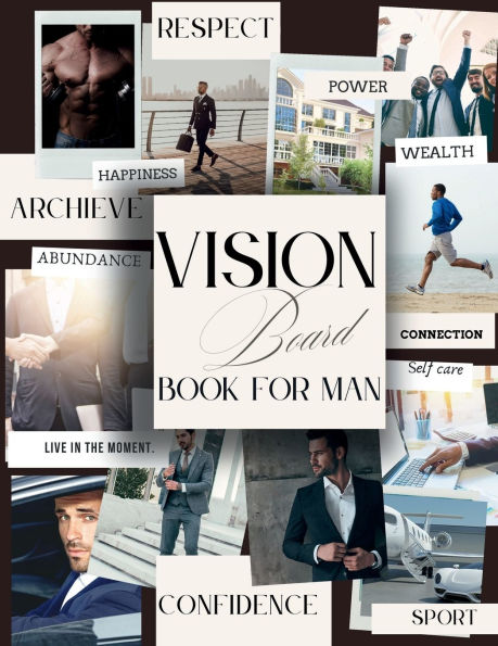 Vision Board Clip Art Book for MEN: Motivational Pictures, and Affirmations to Create Life Dream