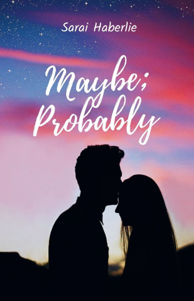 Maybe; Probably