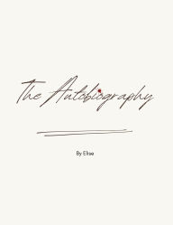 Title: The Autobiography by Elise, Author: Natalie H. Gigante