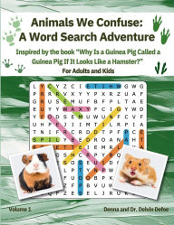 Title: Animals We Confuse: A Word Search Adventure:Inspired by the Book Why Is a Guinea Pig Called a Guinea Pig If It Looks Like a Hamster?, Author: Donna Defoe