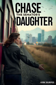 Title: Chase The Senator's Daughter, Author: Kat Beaupre