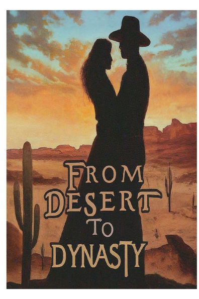 From Desert to Dynasty