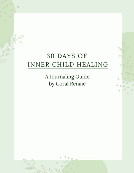 30 Days of Inner Child Healing: 30 Days of Inner Child Journaling