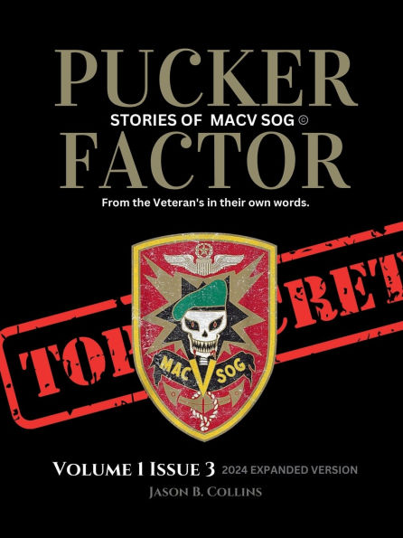 Pucker Factor Stories of MACV SOG Vol.1 Issue 3: Stories of MACV SOG from the Veterans in their own words.