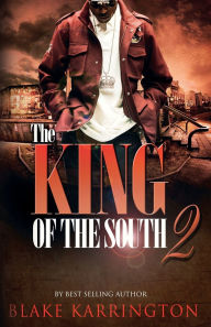 Free book catalogue download The King Of The South 2 9798341864030 RTF iBook DJVU in English by Blake Karrington