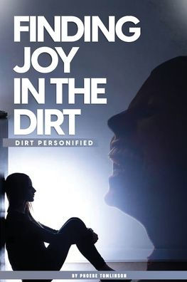 Finding Joy the Dirt: DIRT PERSONIFIED