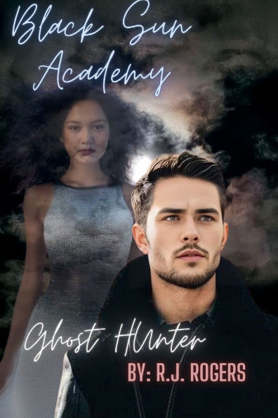 Black Sun Academy: Ghost Hunter (Book 2):