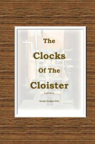 Title: The Clocks of the Cloister, Author: George Gehr