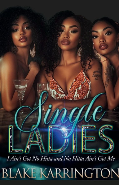 Single Ladies: "I Ain't Got No Hitta and No Hitta Ain't Got Me"