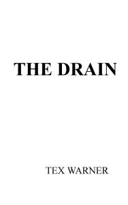Title: THE DRAIN, Author: Tex Warner