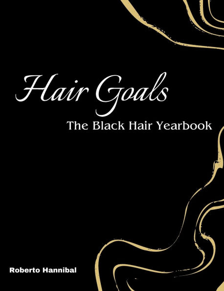 Hair Goals: The Black Hair Yearbook:
