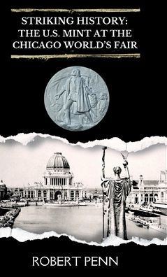 Striking History: The U.S. Mint at the Chicago World's Fair: