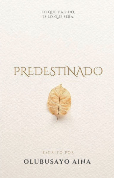 Predestinado: LO QUE HA SIDO; ES LO QUE SERï¿½.