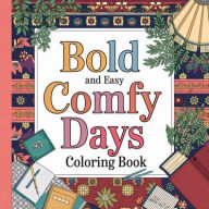 Title: Bold and Easy Comfy Days Coloring Book: Coloring Book for Adults and Teeen Featuring Cozy Scense, Easy Design for Relaxation, Author: P. Mcinerney