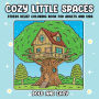 Cozy Little Spaces: Stress Relief Coloring Book for Adults and Kids, Bold and Easy