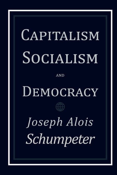 Capitalism, Socialism and Democracy