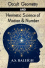 Occult Geometry and Hermetic Science of Motion and Number