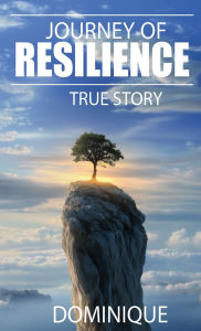 Title: Journey Of Resilience, Author: Dominique Linn