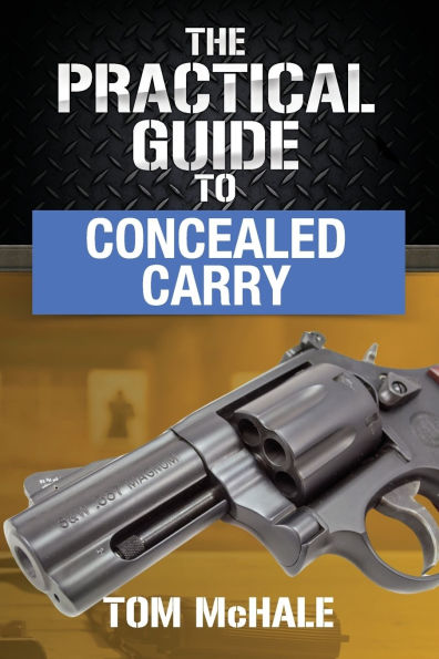 The Practical Guide to Concealed Carry