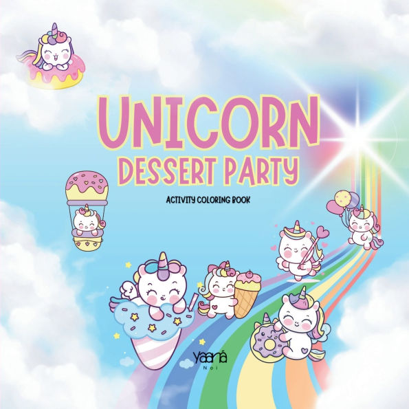 Unicorn Dessert Party: Activity Coloring Book