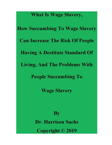 What Is Wage Slavery And How Can Increase The Risk Of People Having A Destitute Standard Living