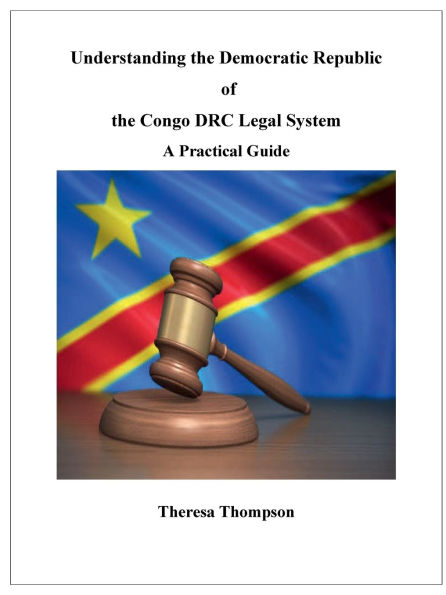 Understanding the Democratic Republic of the Congo Legal System - A Practical Guide
