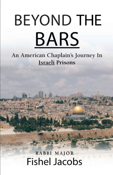 Beyond The Bars: An American Chaplain's Journey In Israeli Prisons
