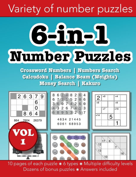 6-in-1 Number Puzzles Volume 1: Crossword Numbers, Numbers Search, Calcudoku, Balance Beam (Weights), Money Search & Kakuro