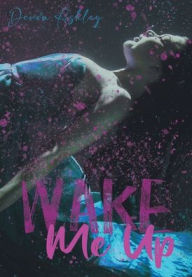 Title: Wake Me Up, Author: Devon Ashley