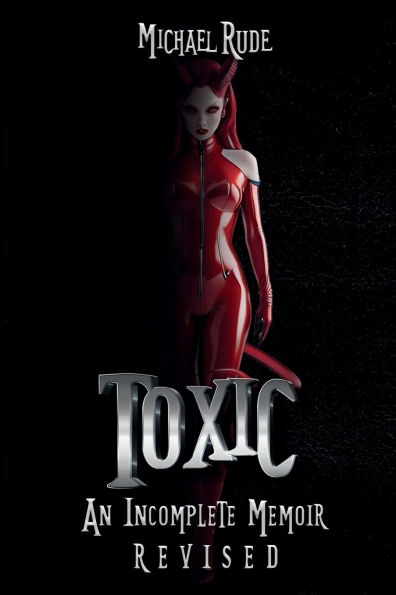 Toxic: An incomplete memoir: