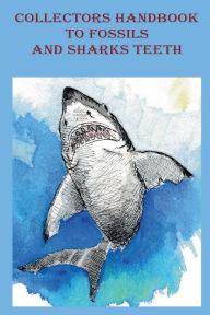 Title: Collectors Handbook to Fossils and Shark Teeth, Author: L. M. Rathbone