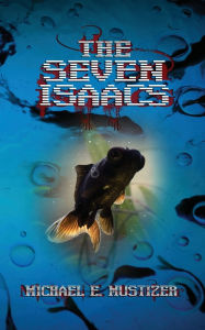 Title: The Seven Isaacs, Author: Michael Mustizer