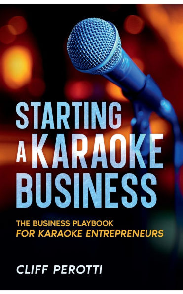 Starting a Karaoke Business: The Business Playbook for Entrepreneurs