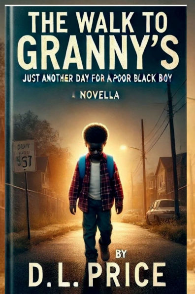 The walk to Granny's: Just another day for a poor black boy