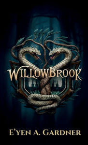 Title: Willowbrook, Author: E'yen A. Gardner
