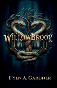 Title: Willowbrook, Author: E'yen A. Gardner