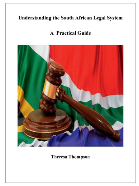 Understanding the South African Legal System - A Practical Guide