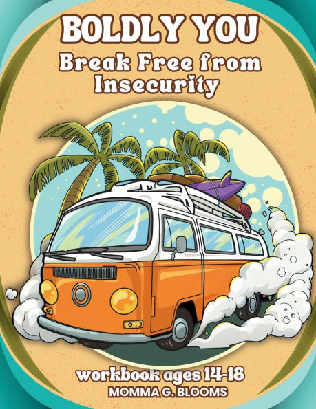 Boldly You: Break Free from Insecurity:Workbook