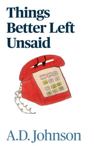 Things Better Left Unsaid