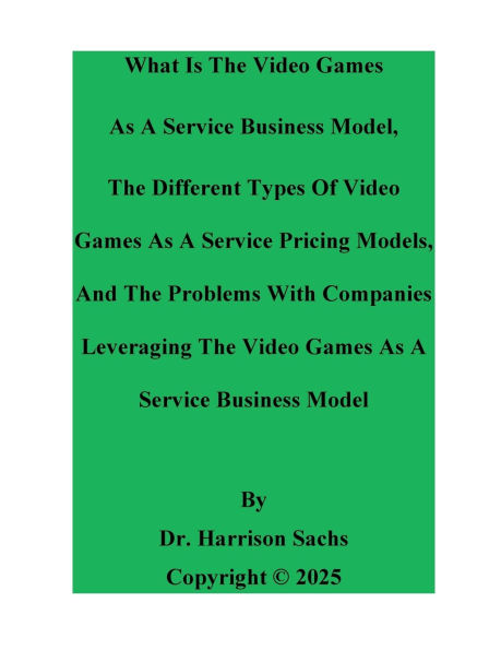 What Is The Video Games As A Service Business Model And The Different Types Of Video Games As A Service Pricing Models