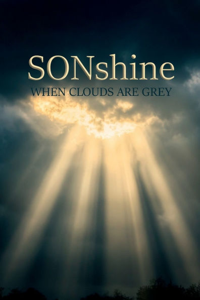 SONSHINE: WHEN CLOUDS ARE GREY
