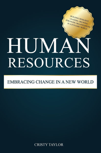 Transforming Human Resources: Embracing Change a New World: