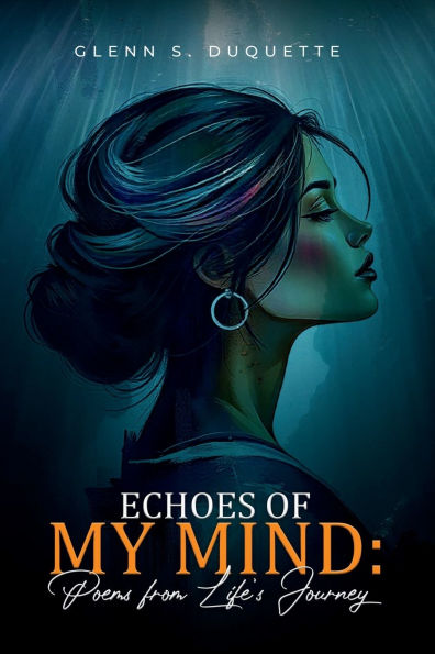 ECHOES OF MY MIND: POEMS FROM LIFE'S JOURNEY