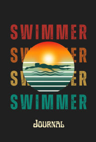 Title: Swimmer Journal, Backstroke: The most unappreciated stroke in the medley relay!, Author: Coach Tasha