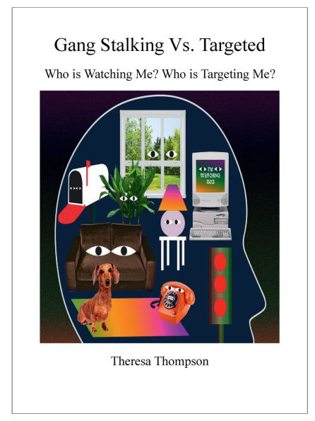 Gang Stalking Vs. Targeted - Who is Watching Me? Who is Targeting Me?