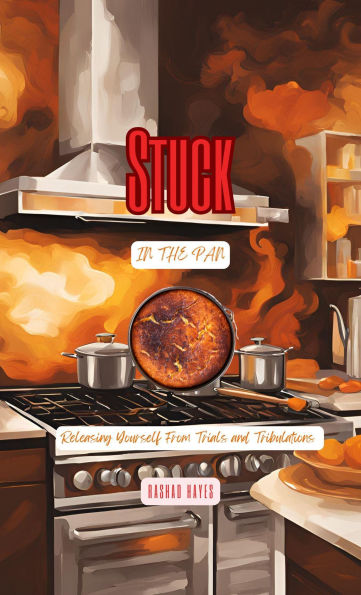 Stuck in the Pan: Releasing Yourself from Trials and Tribulations