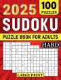 2025 Sudoku Puzzle Book for Adults (Hard): 100 Hard Sudoku Puzzles Large Print