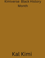 Title: Kimiverse Black History Month, Author: Kal Kimi