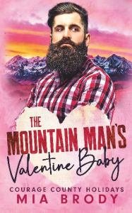 Title: The Mountain Man's Valentine Baby, Author: Mia Brody