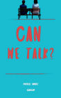 Can We Talk ?